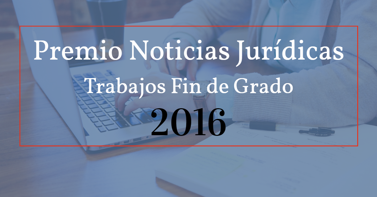 Convocatoria Premio Noticias Jurídicas al mejor Trabajo de Fin de Grado