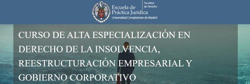 Curso de alta especialización "Derecho de la insolvencia, reestructuración empresarial y gobierno corporativo"