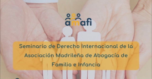 I Seminario de Derecho Internacional de la Asociación Madrileña de Abogacía de Familia e Infancia