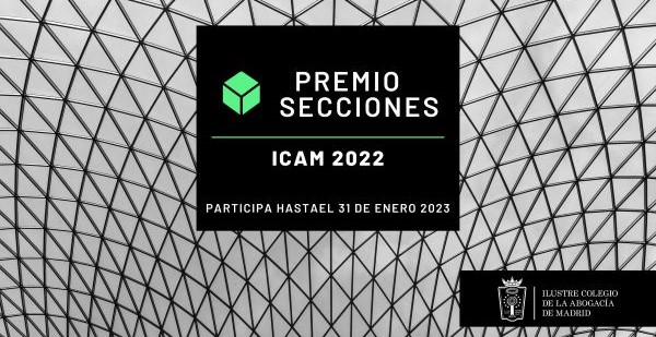 Todavía puedes participar en los Premios Secciones 2022 del ICAM
