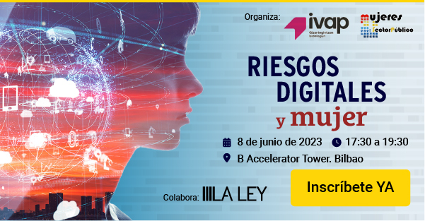 «Riesgos digitales y mujer». Evento networking público-privado, Bilbao 8 de junio
