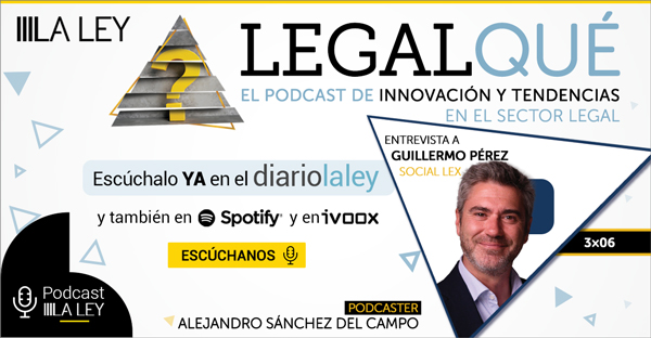 LegalQué 3x06 | Guillermo Pérez (Social Lex): "En la abogacía no tenemos cultura de venta"