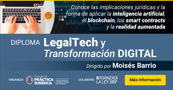 Ya puedes matricularte en la 6.ª Edición del “Diploma de Alta Especialización en Legal Tech y Transformación Digital”