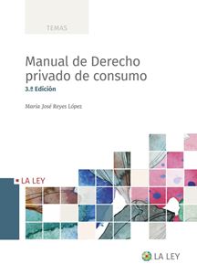 Manual de Derecho privado de consumo (3.ª Edición)
