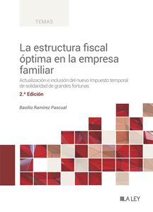 La estructura fiscal óptima de la empresa familiar (2.ª Ed.)